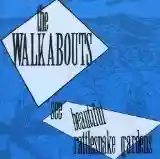 The Walkabouts: See Beautiful Rattlesnake Gardens
