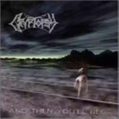 Cover Cryptopsy - And Then You'll Beg