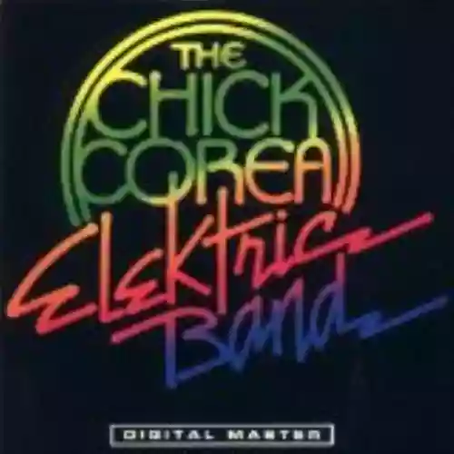 Cover Chick Corea Elektric Band - The Chick Corea Elektric Band