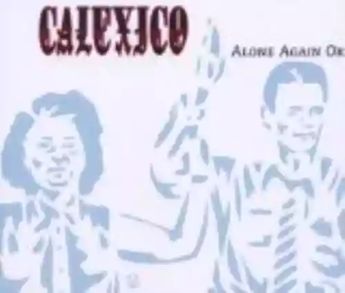Cover Calexico - Alone Again Or