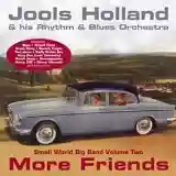 Jools Holland & His Rhythm & Blues Orchestra: Small World Big Band, Volume 2: More Friends