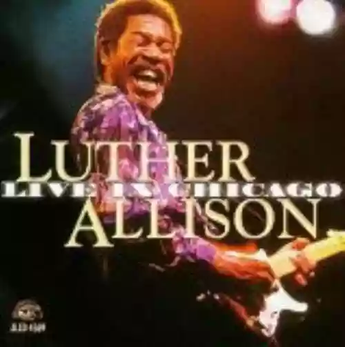 Cover Luther Allison - Live in Chicago