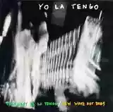 Yo La Tengo: President Yo La Tengo / New Wave Hot Dogs