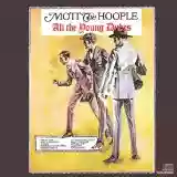 Mott the Hoople: All the Young Dudes
