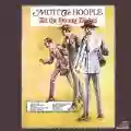 <b>Mott the Hoople</b> • All the Young Dudes