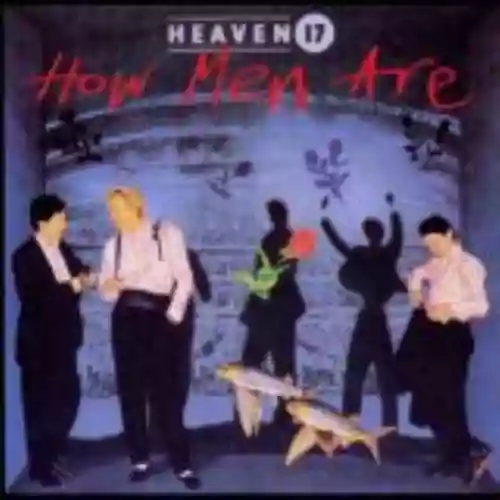 Cover Heaven 17 - How Men Are