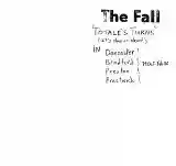 The Fall: Totale's Turns (It's Now or Never)