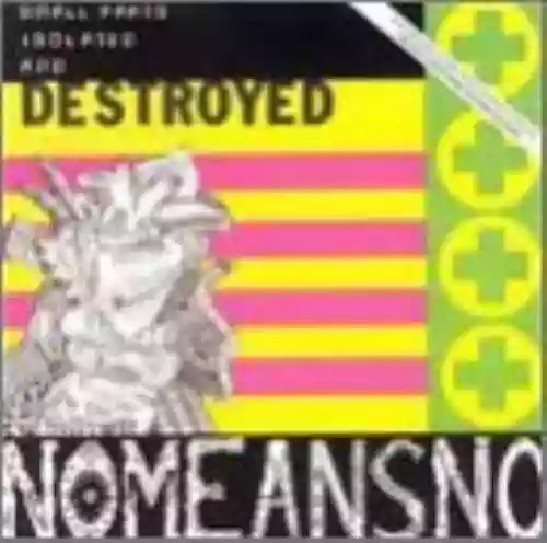 Cover NoMeansNo - The Day Everything Became Isolated and Destroyed