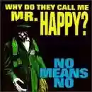 NoMeansNo: Why Do They Call Me Mr. Happy?