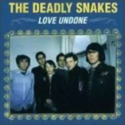Cover The Deadly Snakes - Love Undone