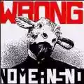 <b>NoMeansNo</b> • Wrong