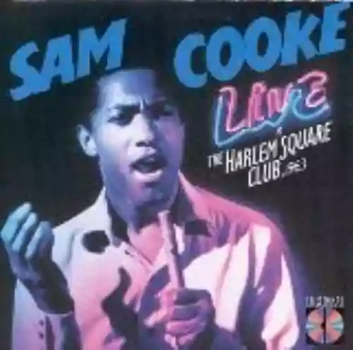 Cover Sam Cooke - Live at the Harlem Square Club, 1963