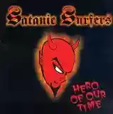 Satanic Surfers: Hero Of Our Time