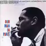 Dexter Gordon: Our Man In Paris