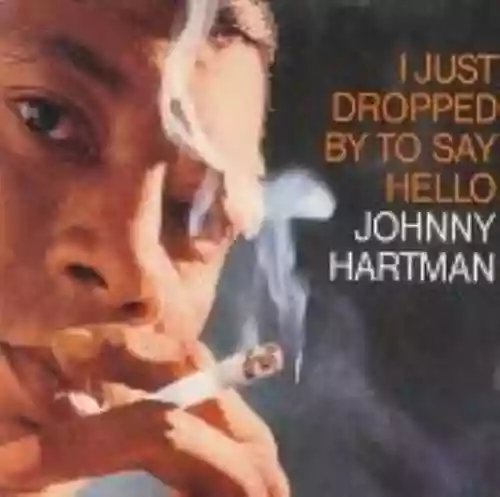 Cover Johnny Hartman - I Just Dropped by to Say Hello