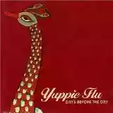 Yuppie Flu: Days Before the Day