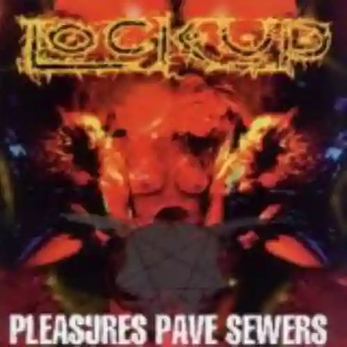 Cover Lock Up - Pleasures Pave Sewers