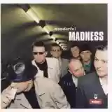 madness: wonderful
