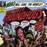 The Groundhogs: Who Will Save The World?