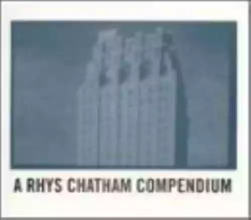 Cover Rhys Chatham - A Rhys Chatham Compendium