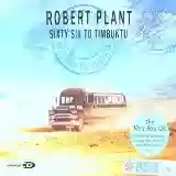 Robert Plant: Sixty six to Timbuktu