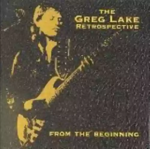 Cover Greg Lake - From the Beginning - the Greg Lake Retrospective