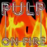 Pulp: On Fire