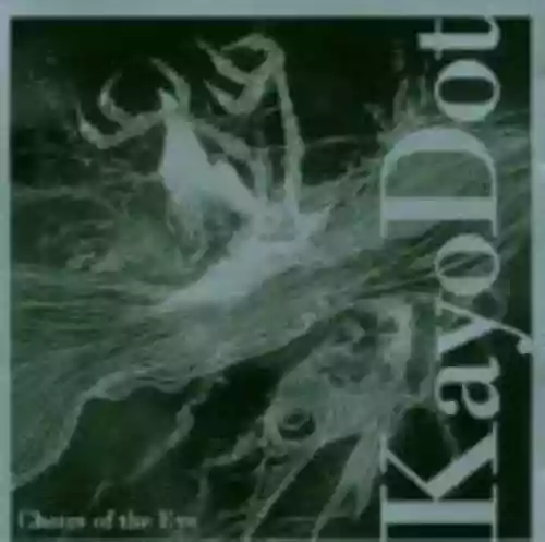 Cover Kayo Dot - Choirs of the Eye