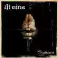 <b>Ill Niño</b> • Confession
