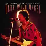 Jimi Hendrix: Blue Wild Angel: Live at the Isle of Wight