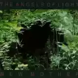Angels of Light: New Mother