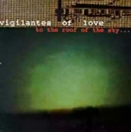 Cover Vigilantes of Love - To the Roof of the Sky
