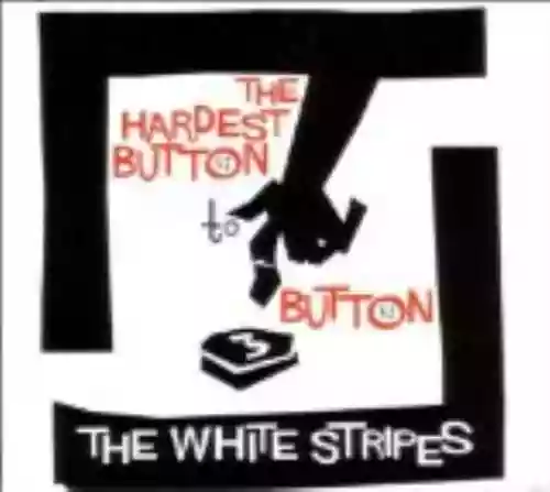 Cover The White Stripes - The Hardest Button to Button