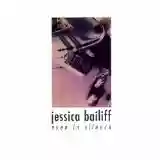 Jessica Bailiff: Even in Silence