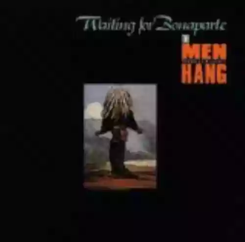 Cover The Men They Couldn't Hang - Waiting for Bonaparte