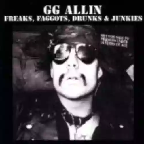 Cover GG Allin - Freaks, Faggots, Drunks & Junkies