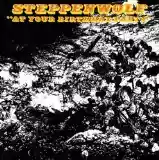 Steppenwolf: At Your Birthday Party