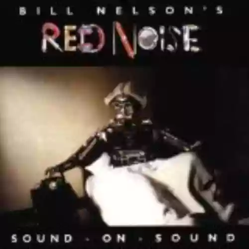 Cover Bill Nelson's Red Noise - Sound on Sound