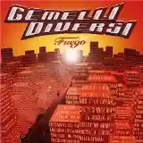 Gemelli Diversi: Fuego