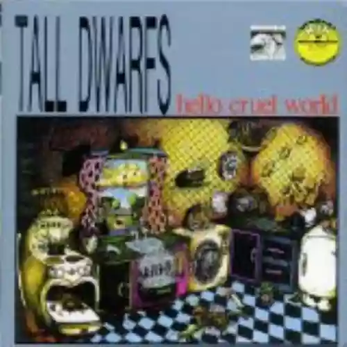 Cover Tall Dwarfs - Hello Cruel World