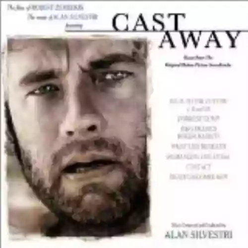 Cover di Cast Away: The Films of Robert Zemekis / The Music of Alan Silvestri