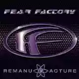 Fear Factory: Remanufacture (Cloning Technology)