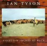 Ian Tyson: Eighteen Inches of Rain