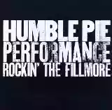 Humble Pie: Performance: Rockin' the Fillmore