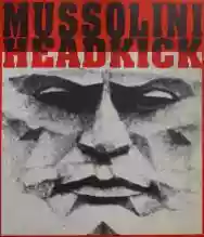 Image ofMussolini Headkick