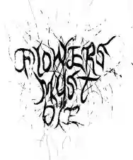 Immagine di Flowers Must Die