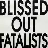 Immagine di Blissed Out Fatalists