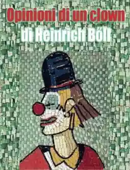 Heinrich Böll: Opinioni di un clown