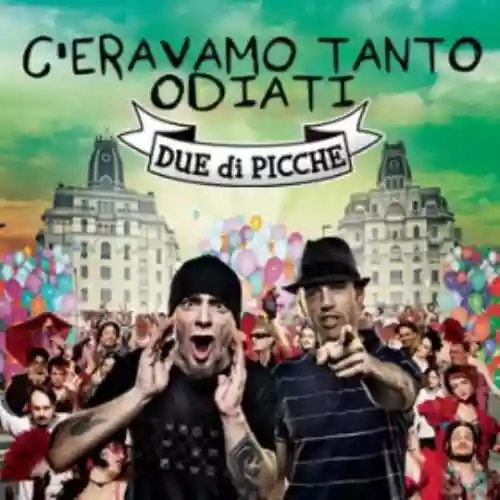 Cover Due Di Picche - C'Eravamo Tanto Odiati