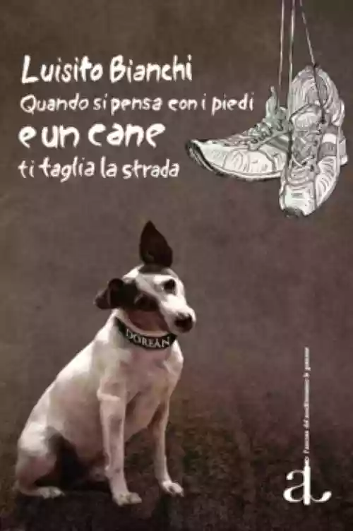Cover di Quando Si Pensa Con i Piedi e Un Cane Ti Taglia La Strada